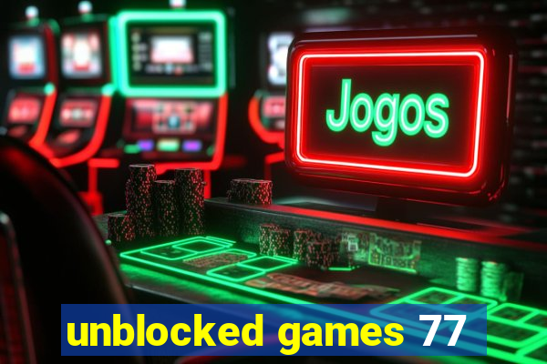 unblocked games 77